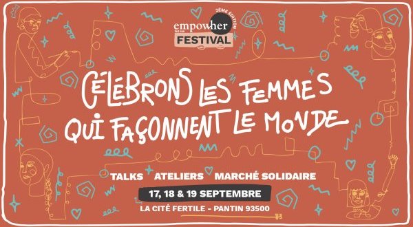 Festival Empow’her, célébrer les femmes qui façonnent le monde, Pantin 17 au 19 septembre